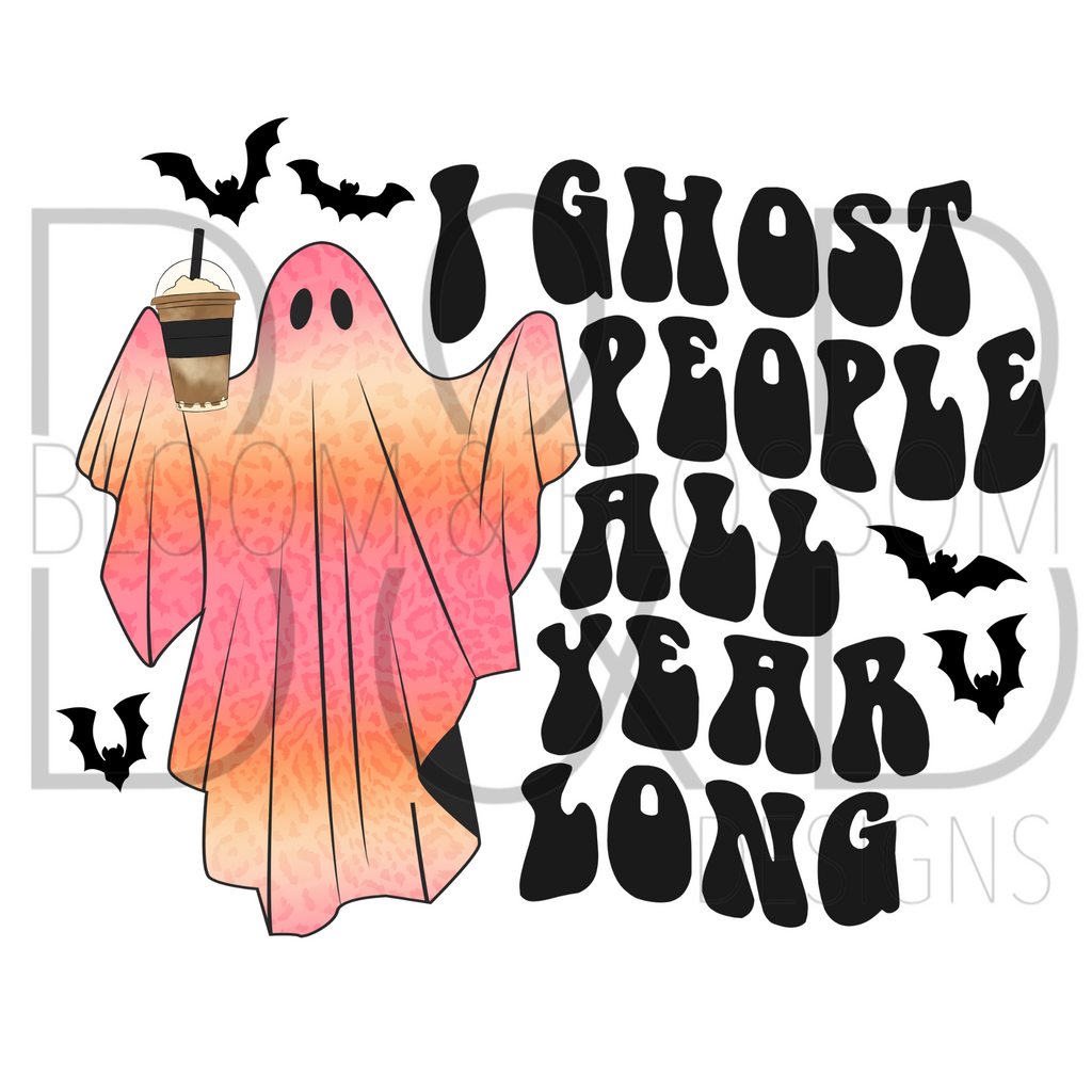 I Ghost People All Year Sublimation Print
