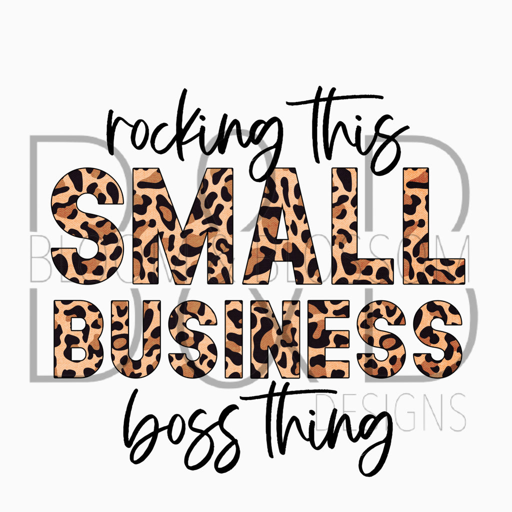 Rocking This Small Business Boss Thing Leopard Sublimation Print