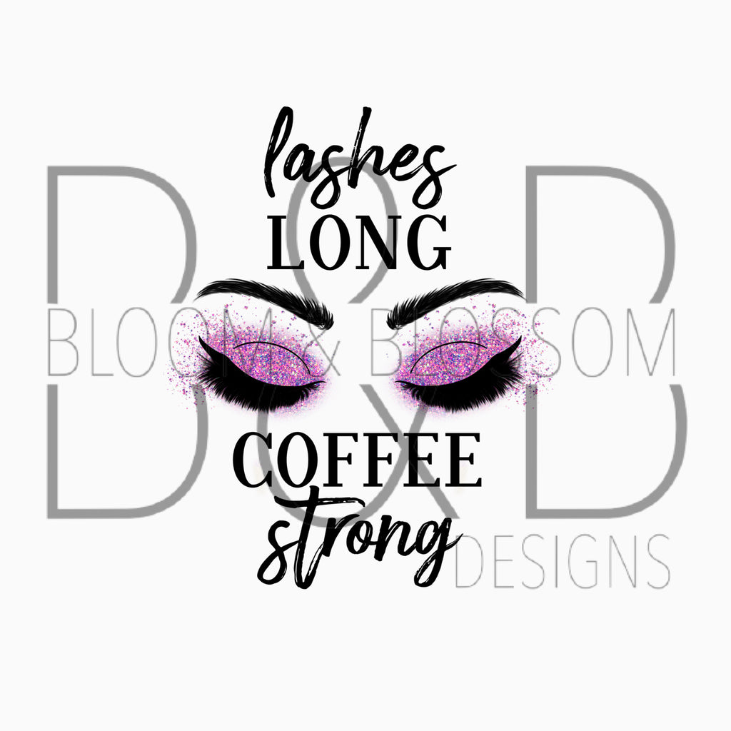 Lashes Long Coffee Strong Sublimation Print