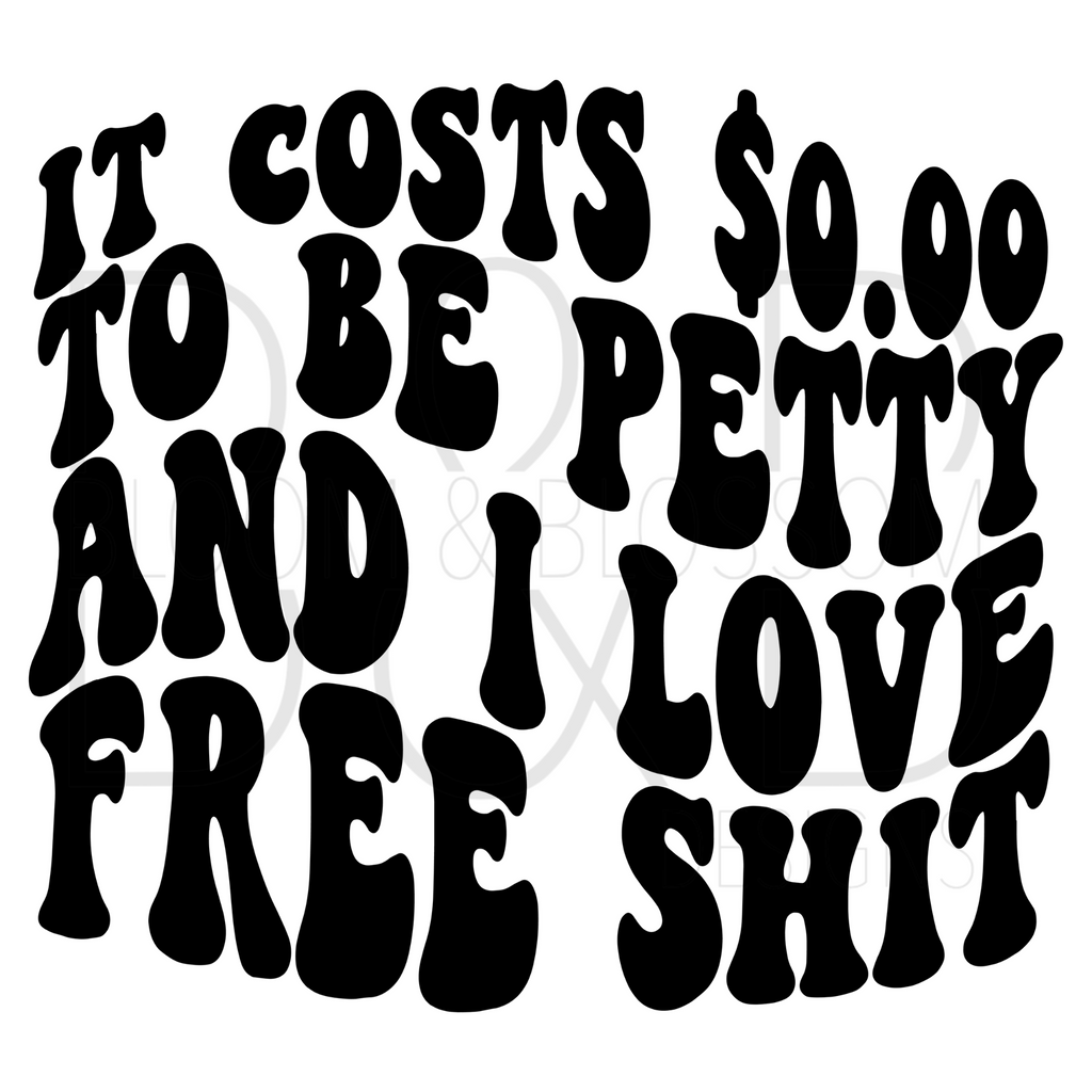 I Love Free Shit Sublimation Print