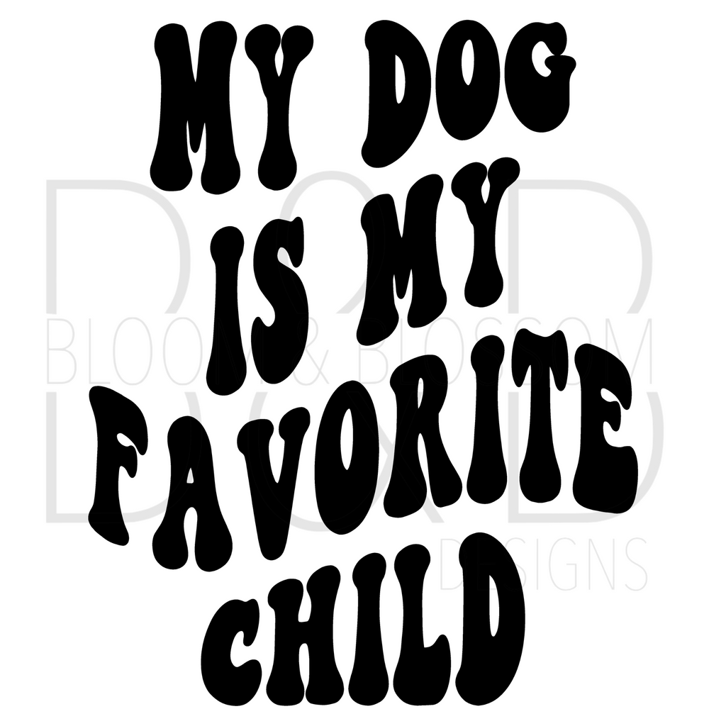 My Dog Is My Favorite Child Wavy Sublimation Print