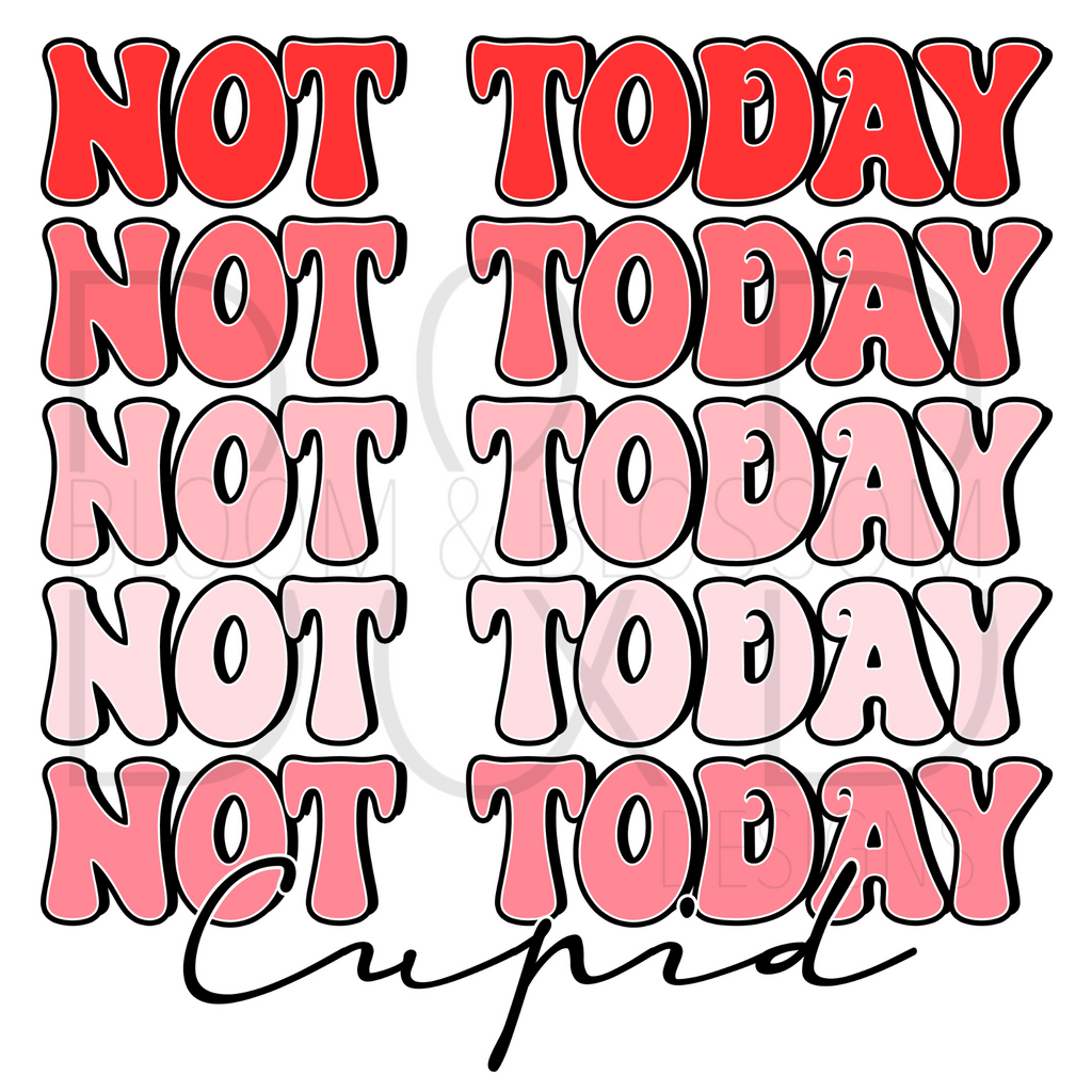 Not Today Cupid Stacked Sublimation Print