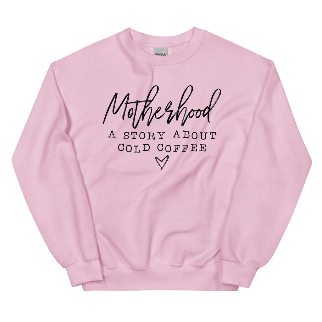 Motherhood A Story About Cold Coffee Unisex Crewneck