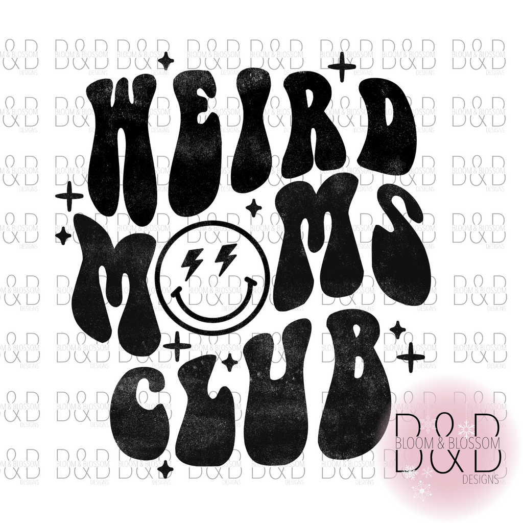 Weird Moms Club Sublimation Print
