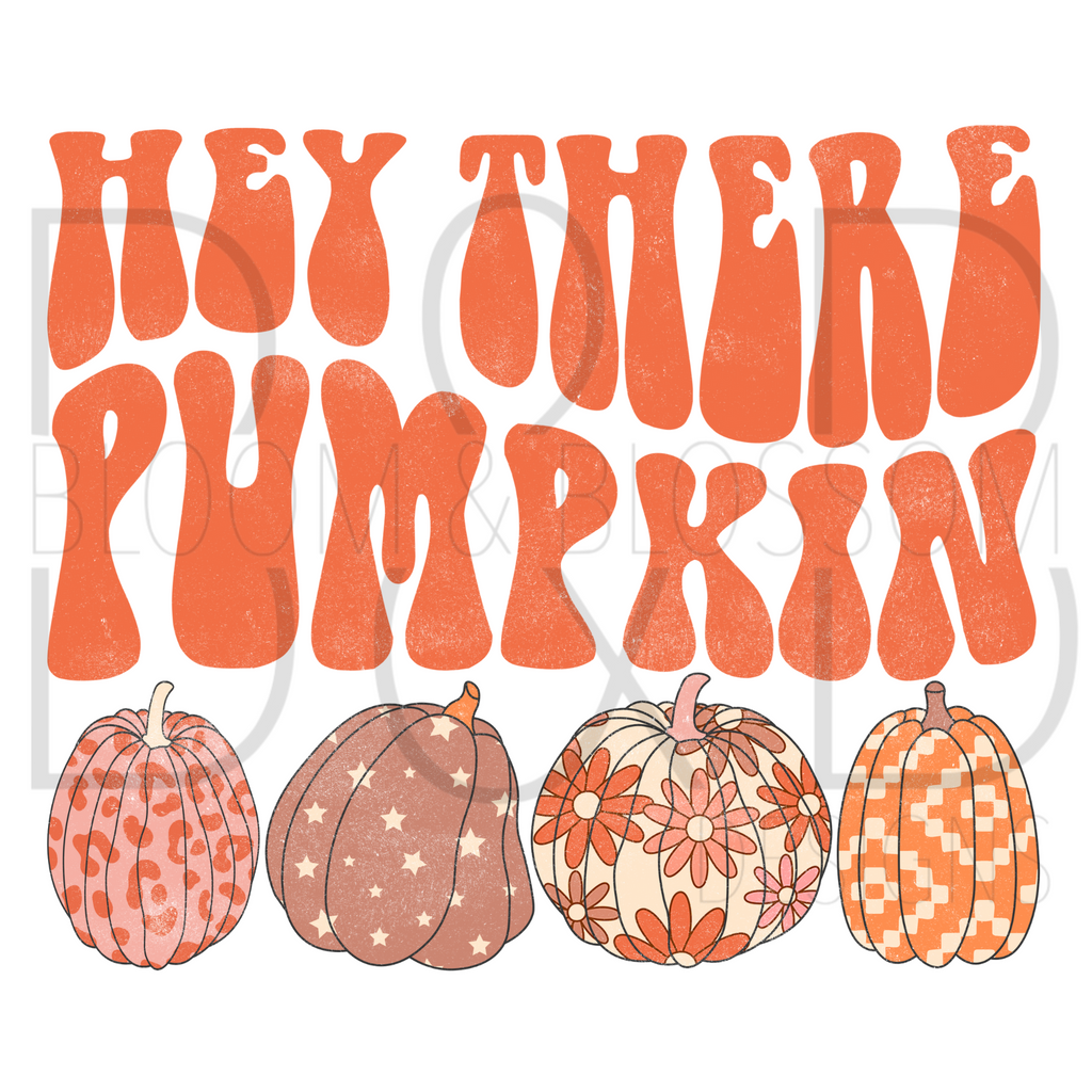 Hey There Pumpkin Pattern Sublimation Print