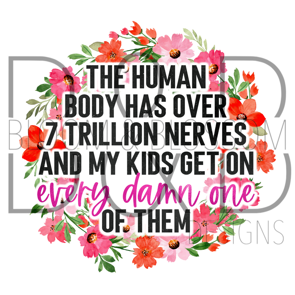 The Human Body Has 7 Trillion Nerves Sublimation Print
