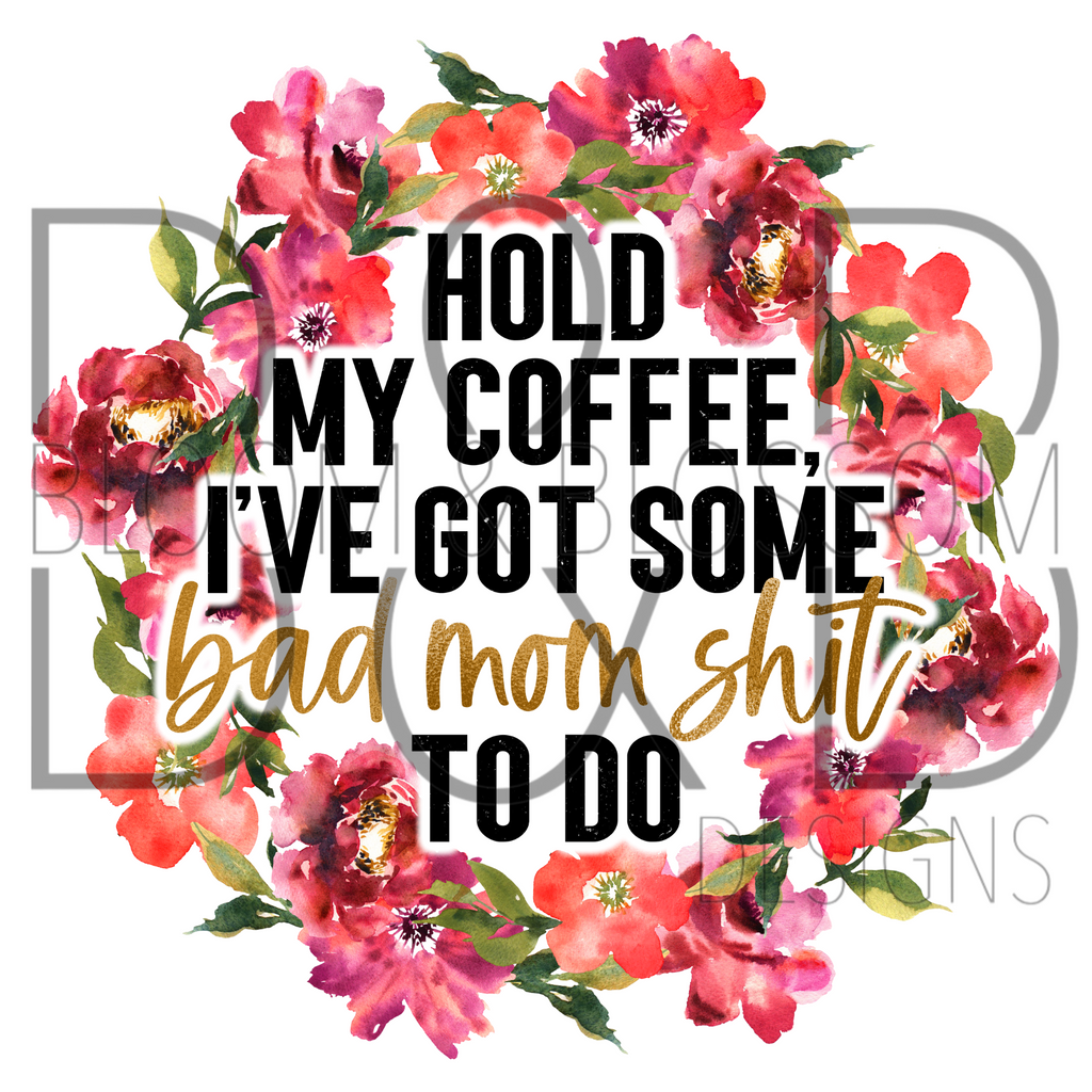 Hold My Coffee Sublimation Print