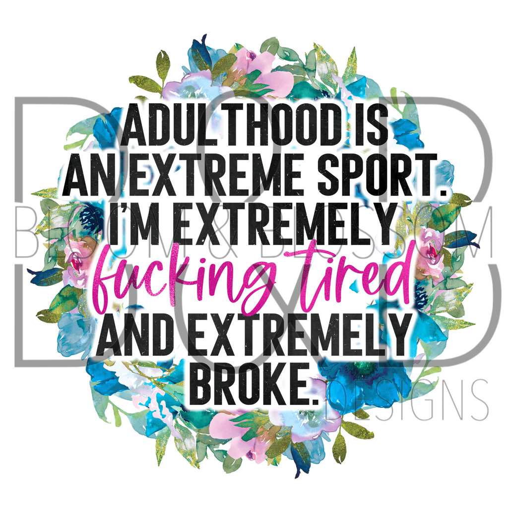 Adulthood Is An Extreme Sport Sublimation Print