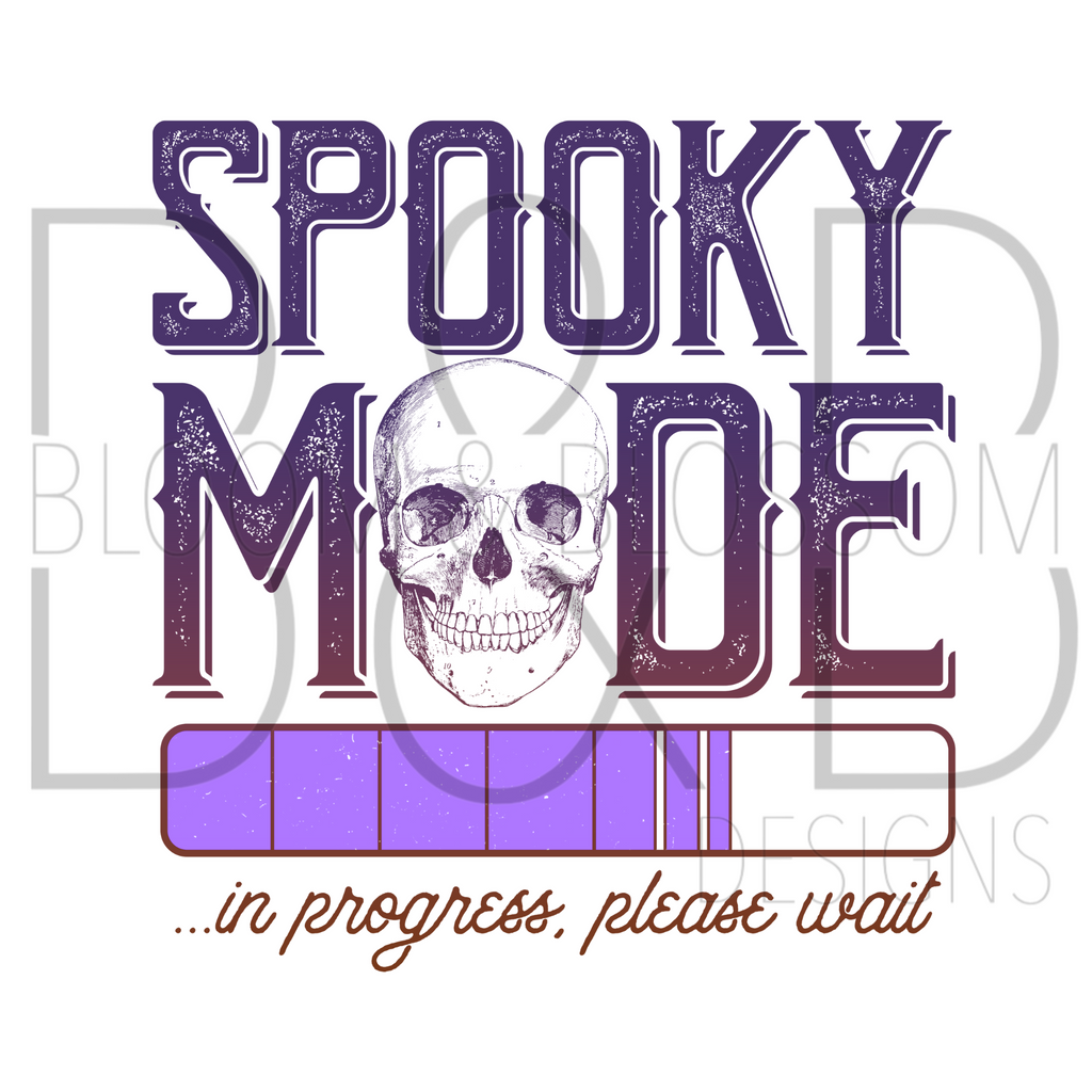 Spooky Mode In Progress Sublimation Print