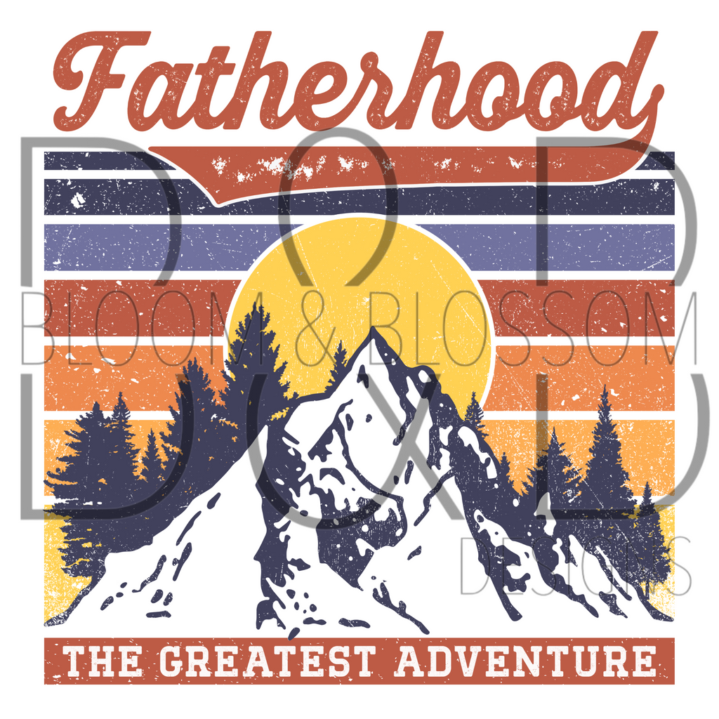 Fatherhood The Greatest Adventure Sublimation Print