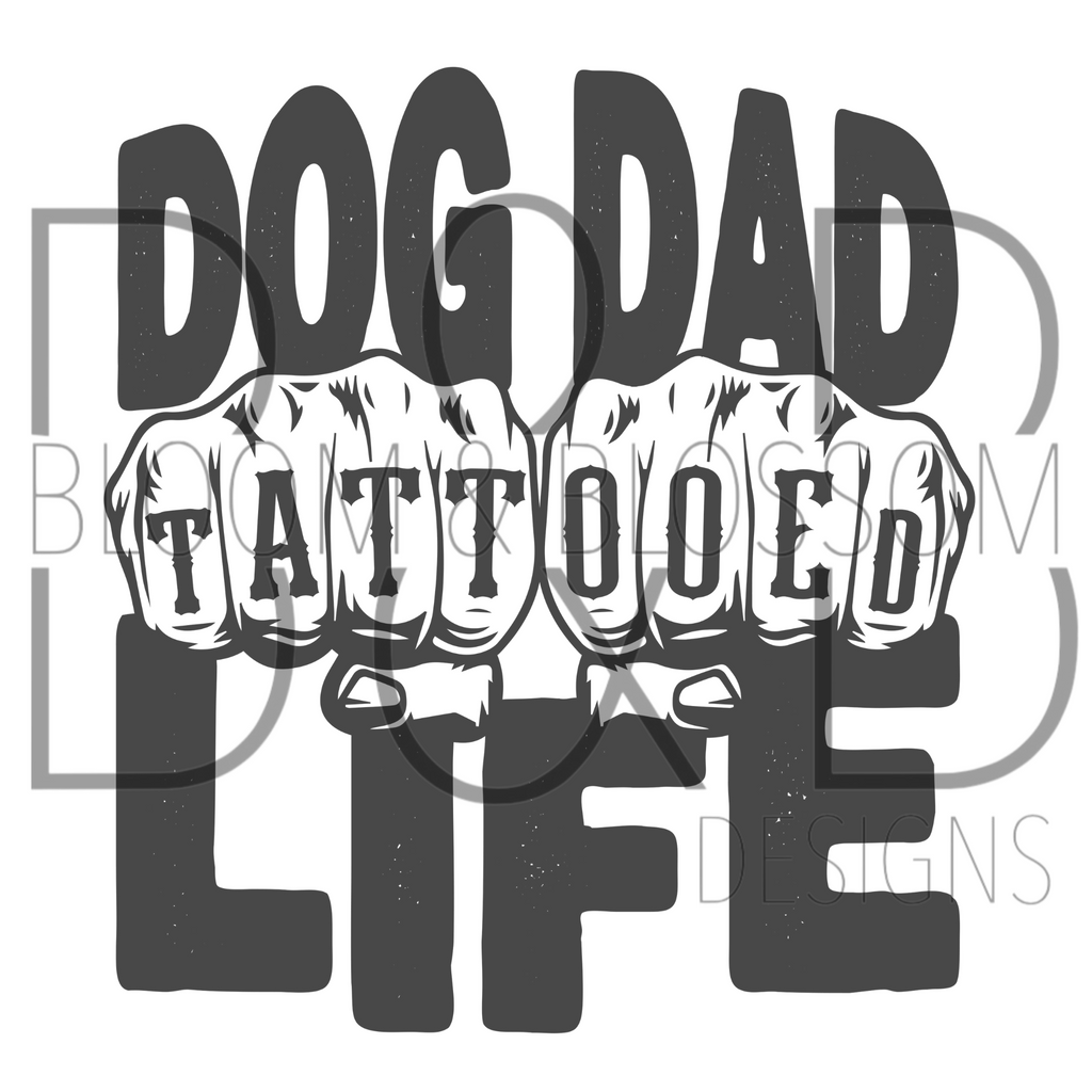 Tattooed Dog Dad Life Sublimation Print