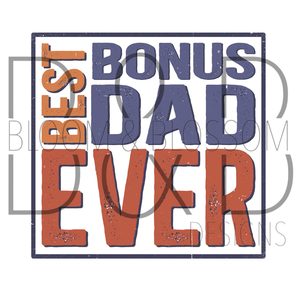 Best Bonus Dad Ever Sublimation Print