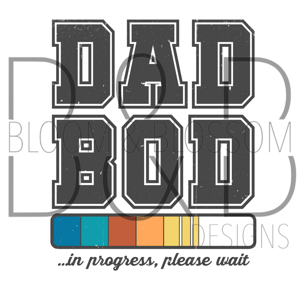 Dad Bod In Progress Sublimation Print