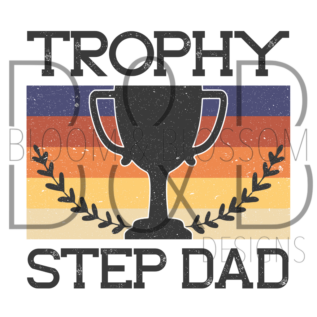 Trophy Step Dad Sublimation Print