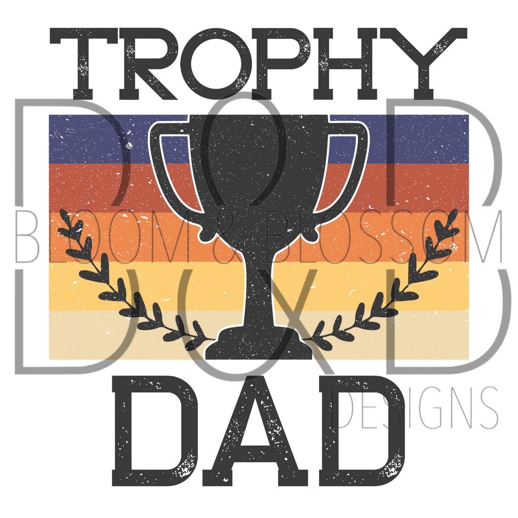 Trophy Dad Sublimation Print