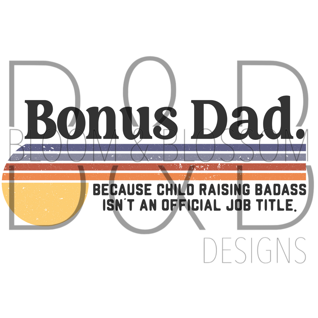Bonus Dad Raising Bad Ass Sublimation Print
