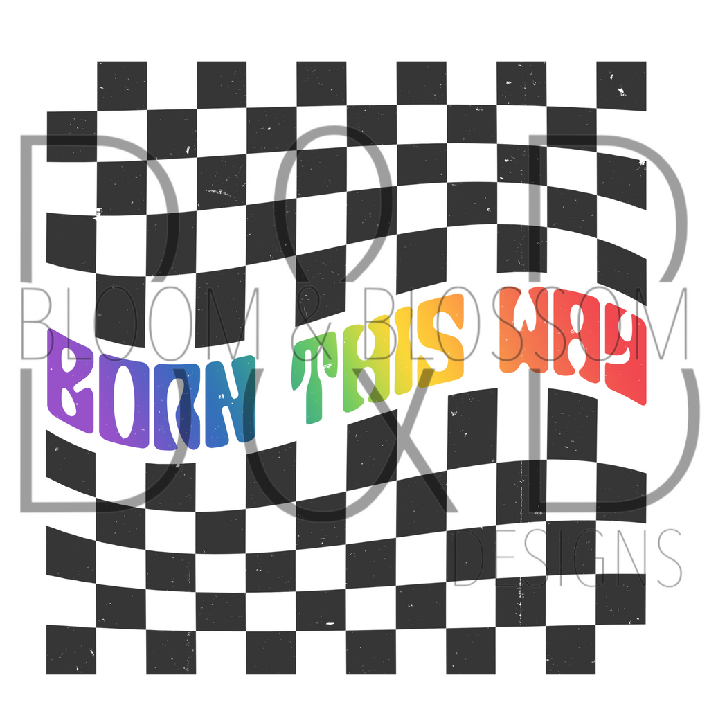 Born This Way Sublimation Print