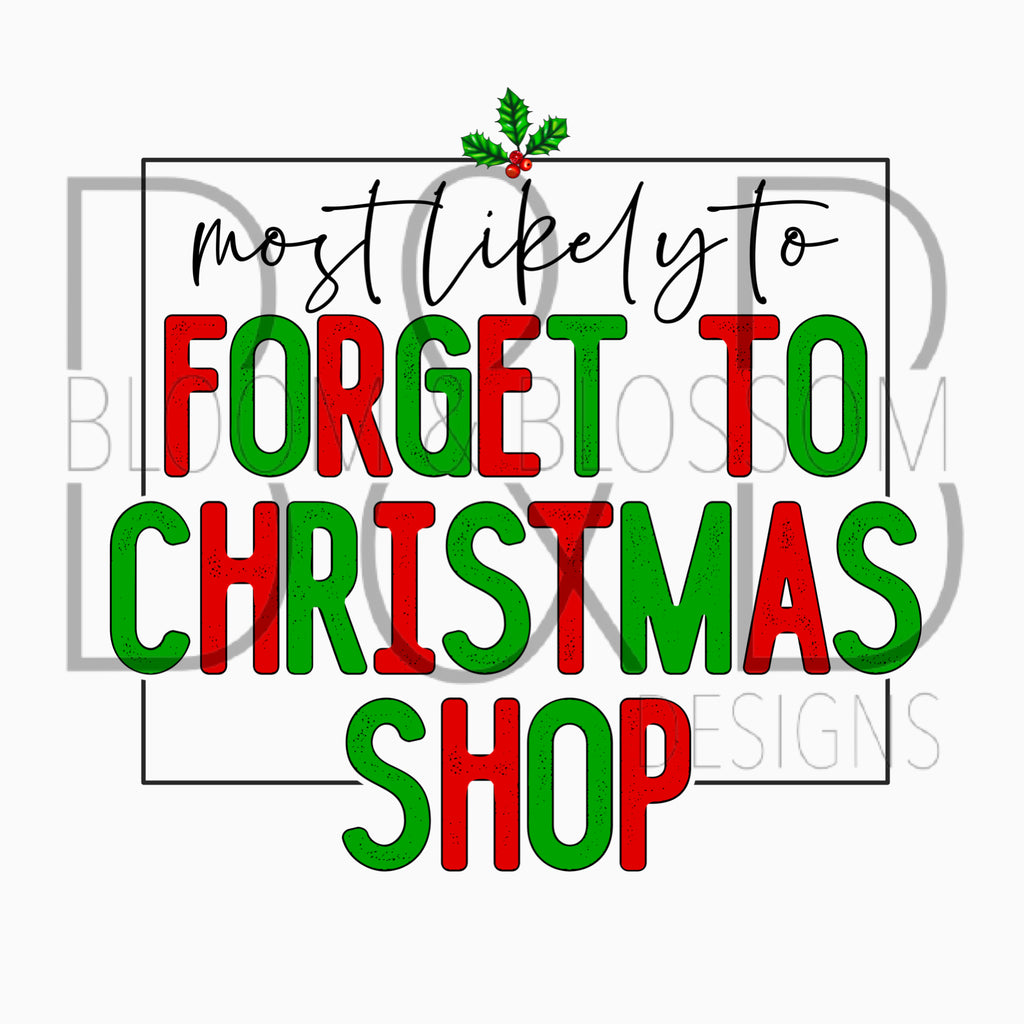 Most Likely To Forget To Christmas Shop Sublimation Print