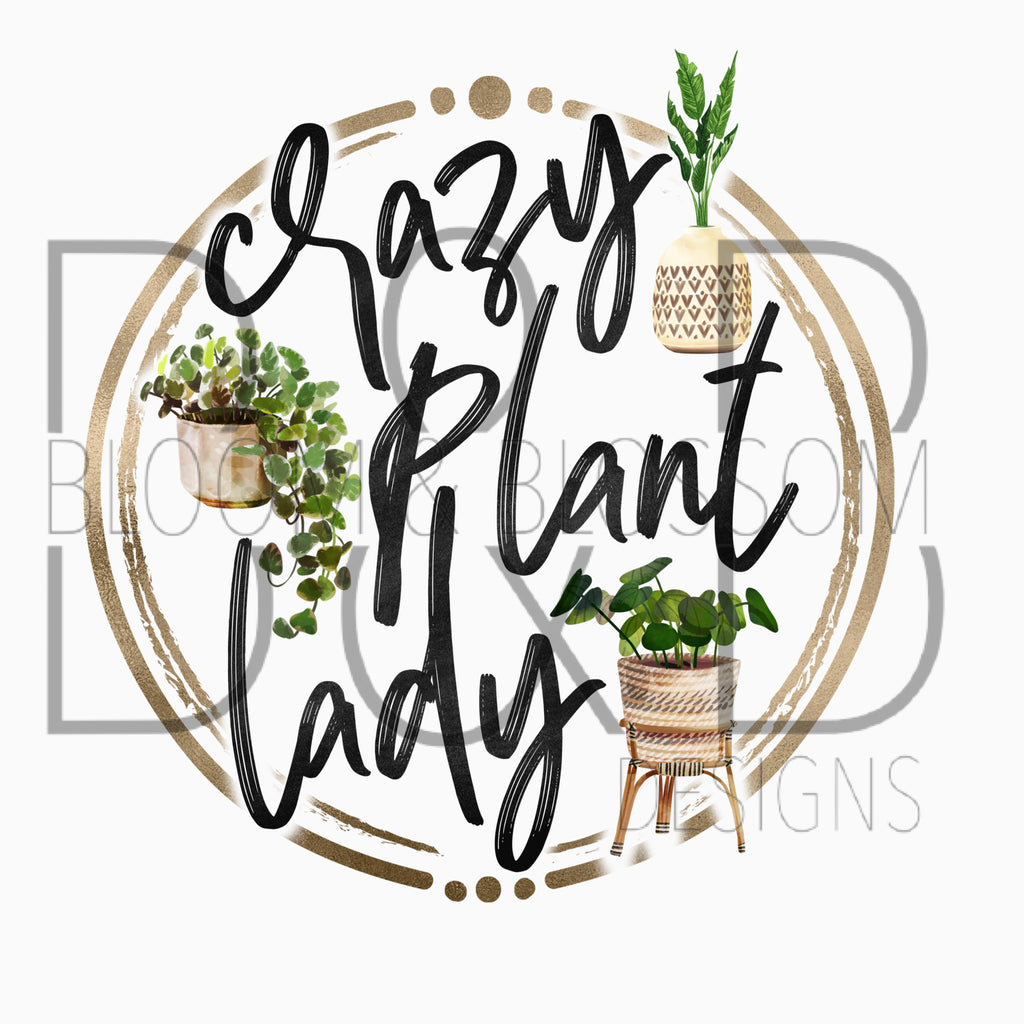 Crazy Plant Lady Sublimation Print