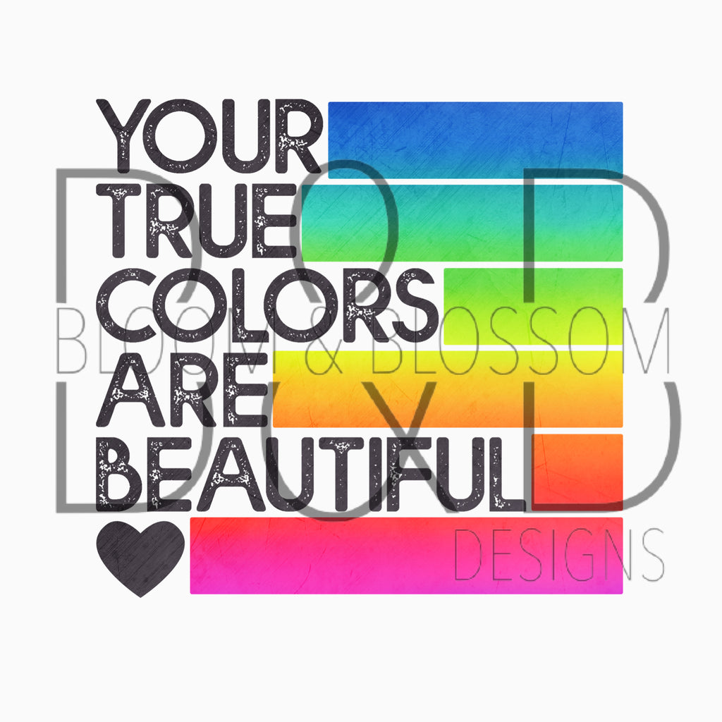 Your True Colors Rainbow Sublimation Print