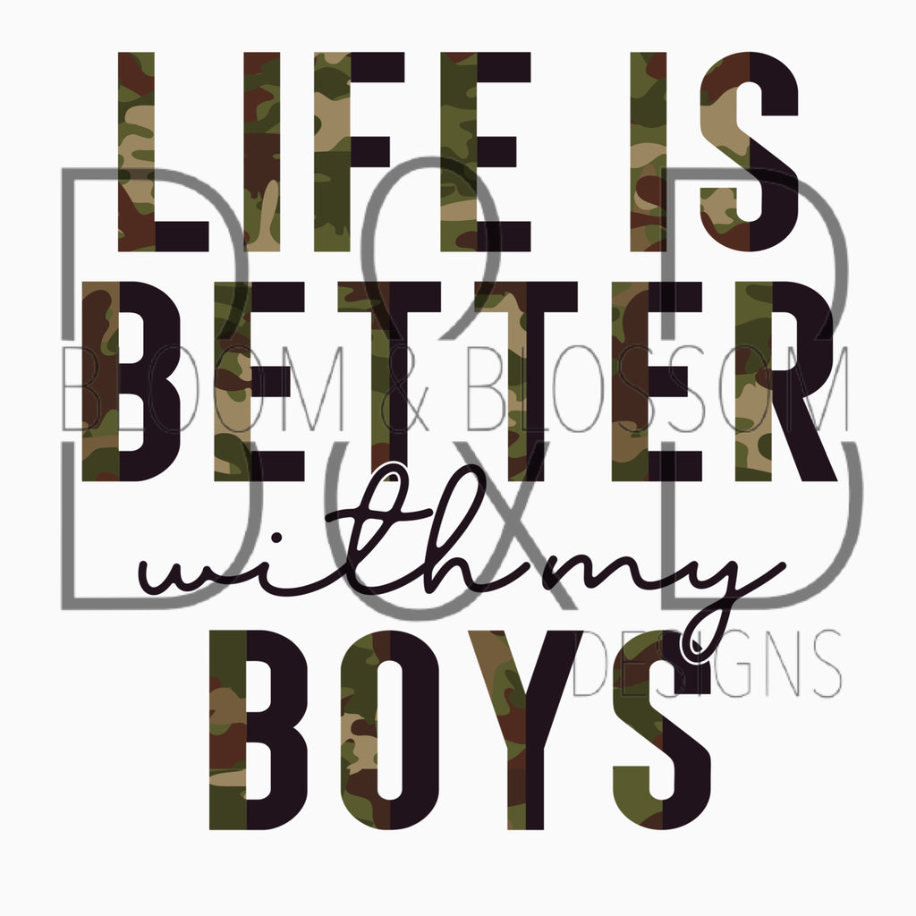 Life Is Better With My Boys Camo & Black Sublimation Print