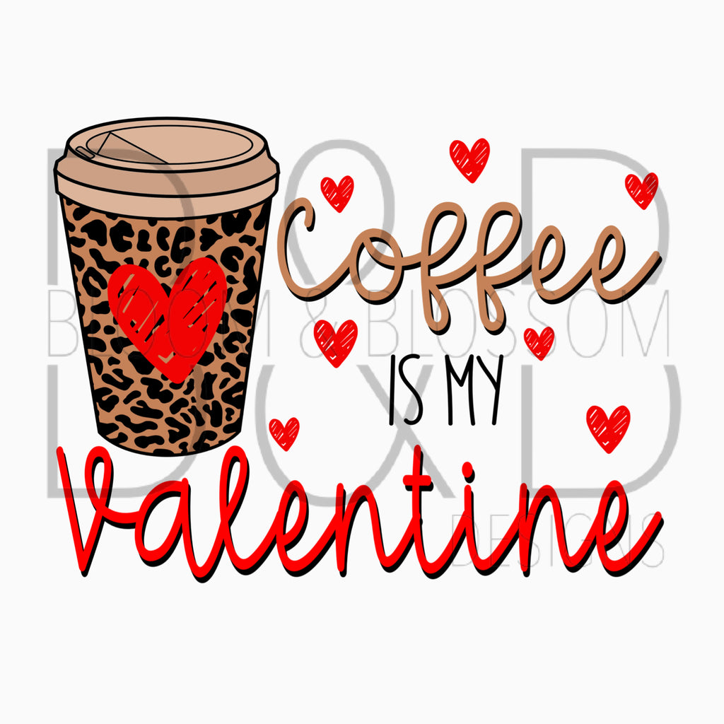Coffee Is My Valentine Leopard Sublimation Print
