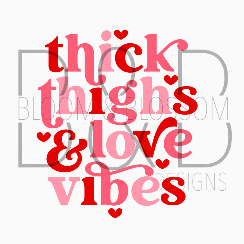 Thick Thighs & Love Vibes Sublimation Print