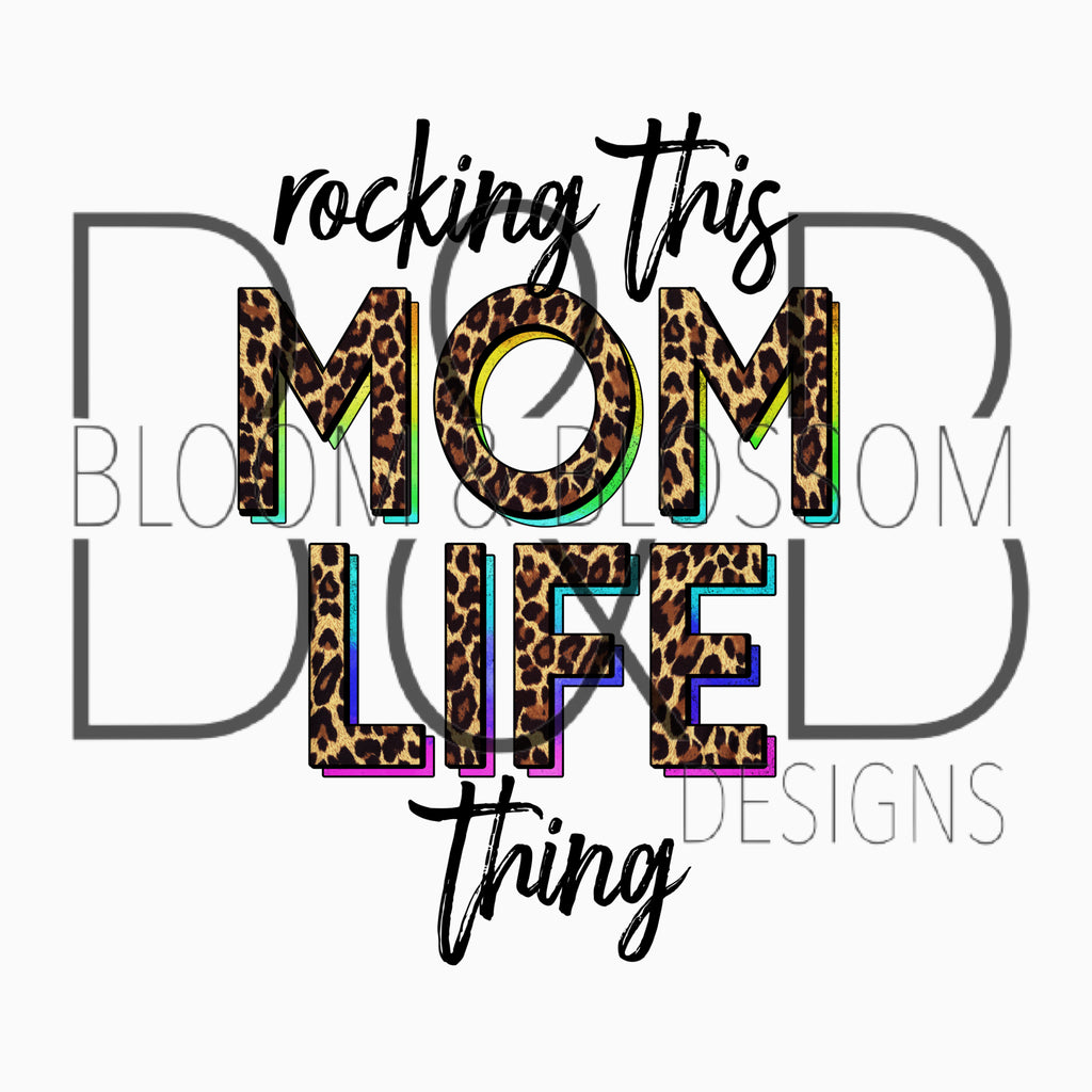 Rocking This Mom Life Thing Leopard Sublimation Print