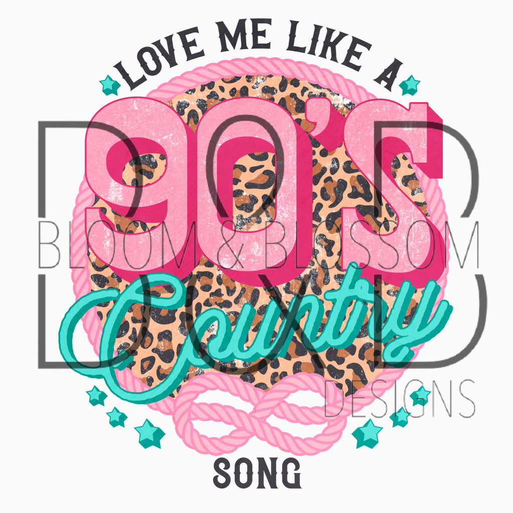 Love Me Like A 90's Country Song Sublimation Print