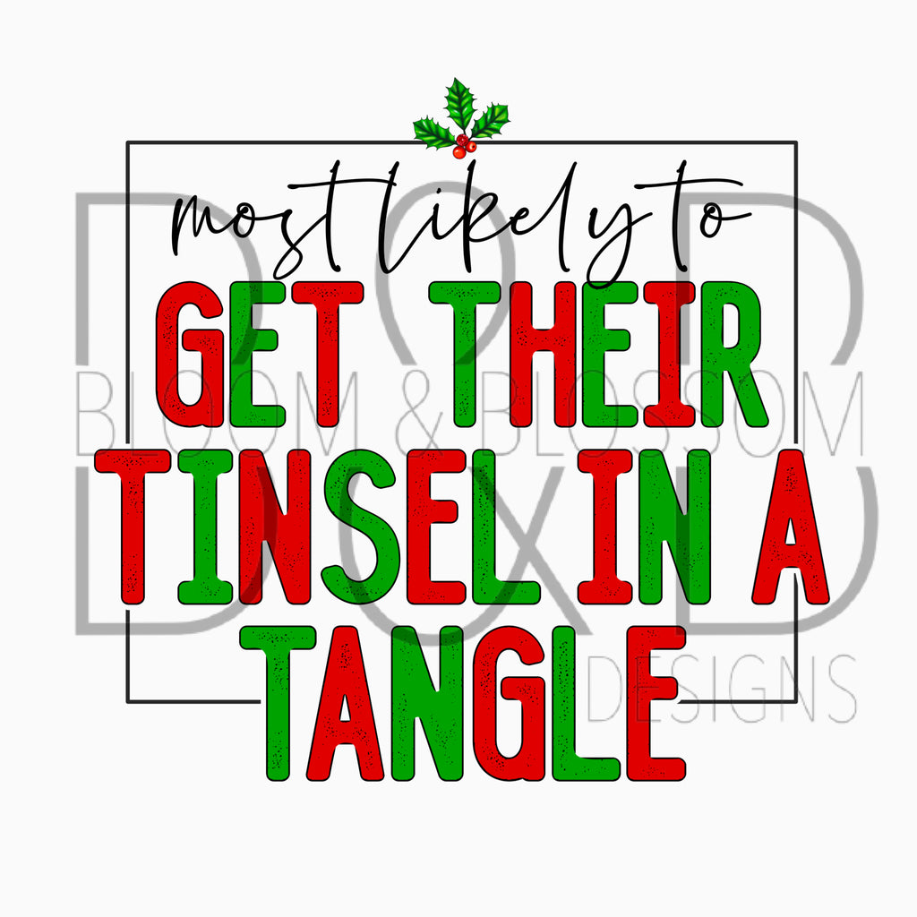 Most Likely To Get Their Tinsel In A Tangle Sublimation Print
