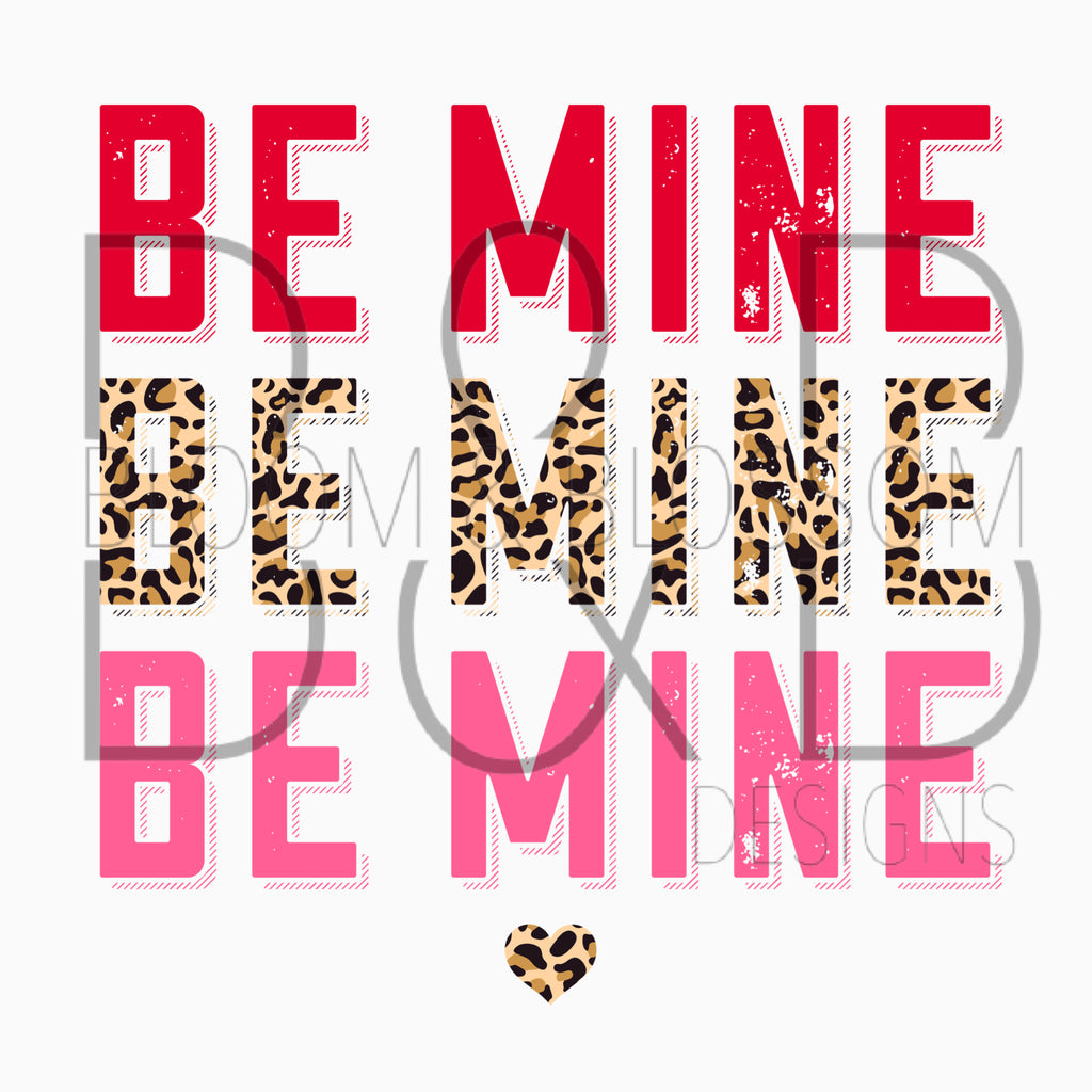 Be Mine Stacked Leopard Sublimation Print