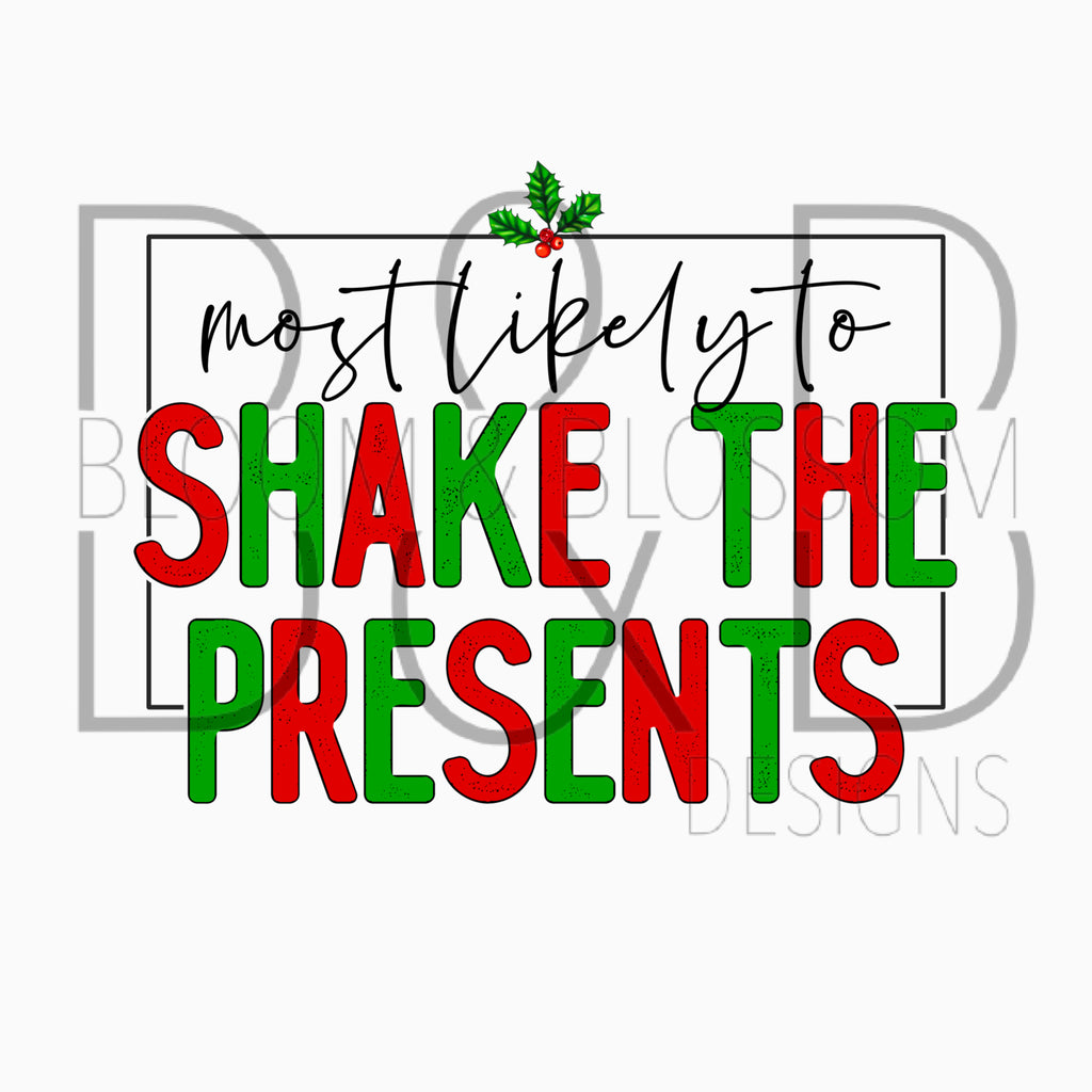 Most Likely To Shake The Presents Sublimation Print