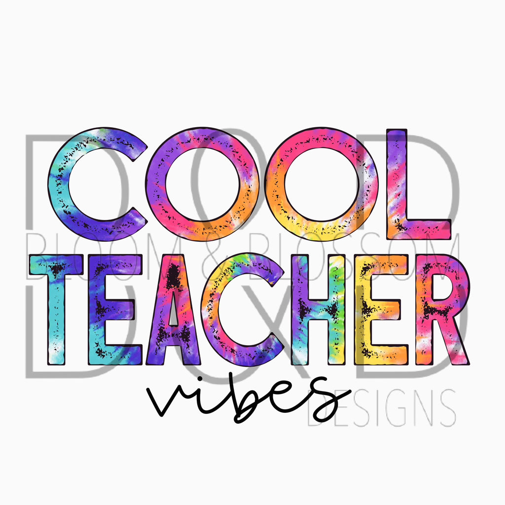 Cool Teacher Vibes Tie Dye Sublimation Print