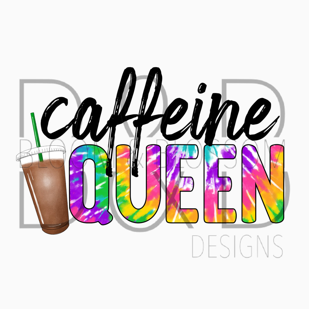 Caffeine Queen Tie Dye Sublimation Print