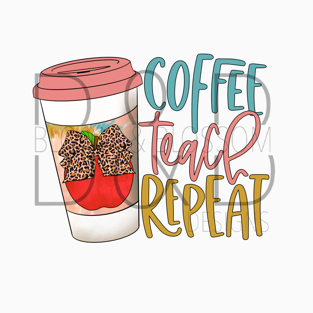 Coffee Teach Repeat Sublimation Print