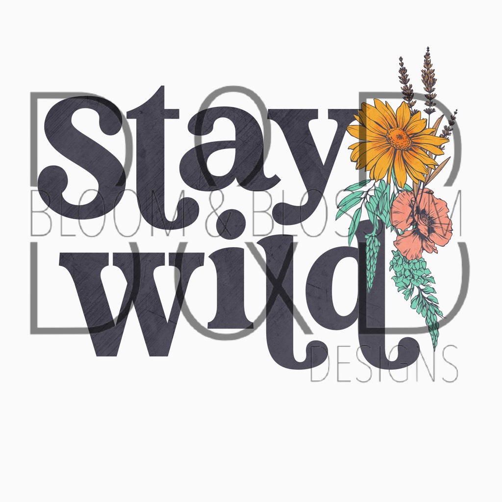Stay Wild Sublimation Print