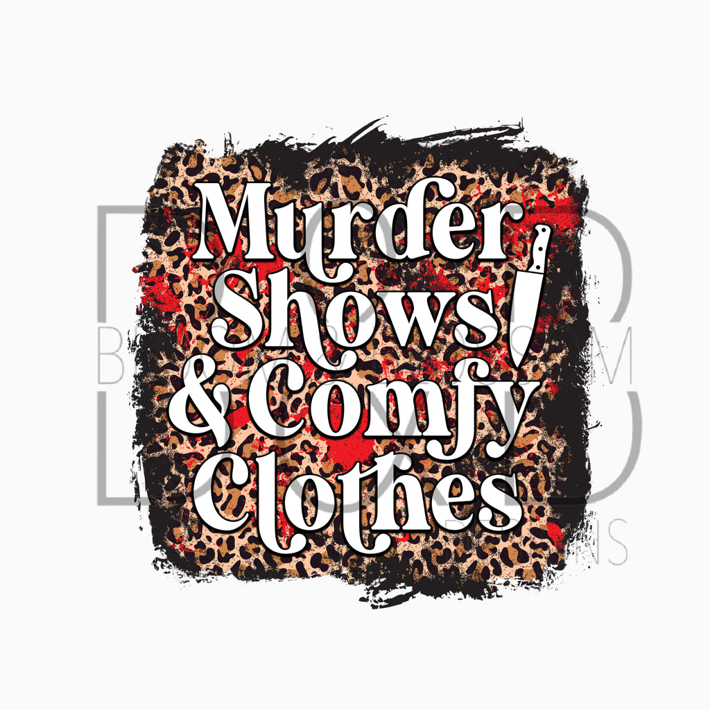 Murder Shows & Comfy Clothes Grunge Sublimation Print