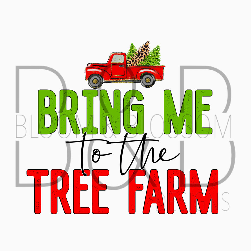Bring Me To The Tree Farm Sublimation Print