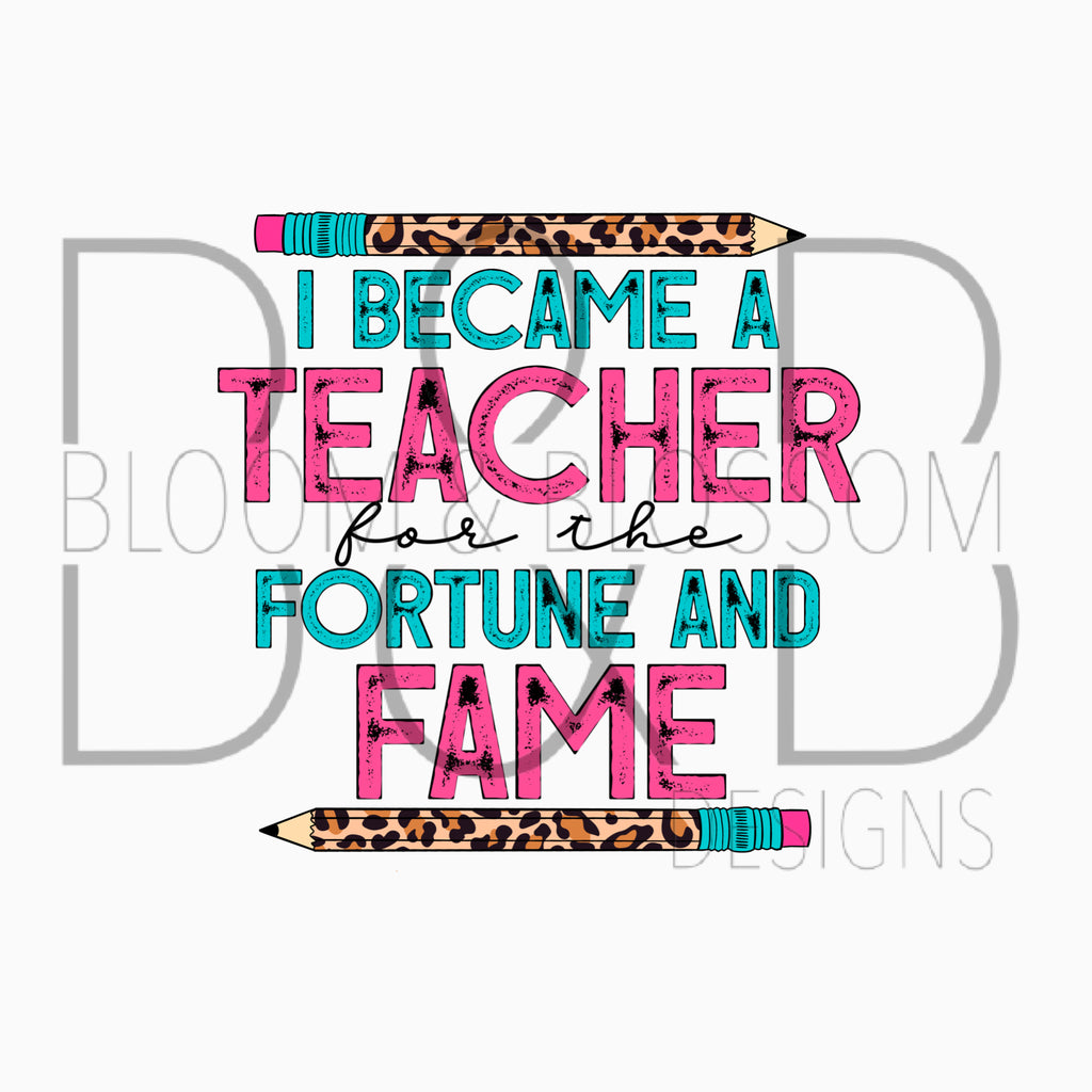 I Became A Teacher For Fortune And Fame Leopard Sublimation Print