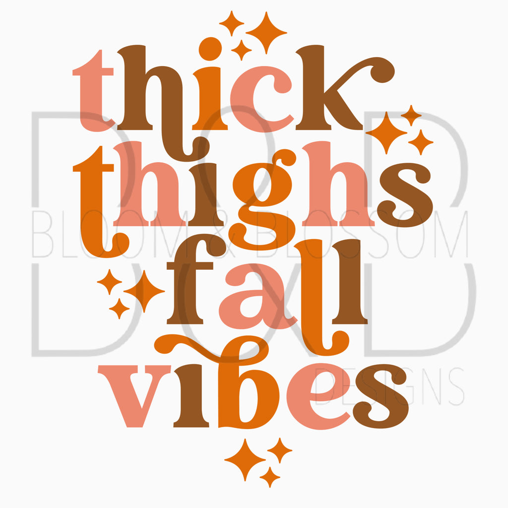 Thick Thighs Fall Vibes Sublimation Print