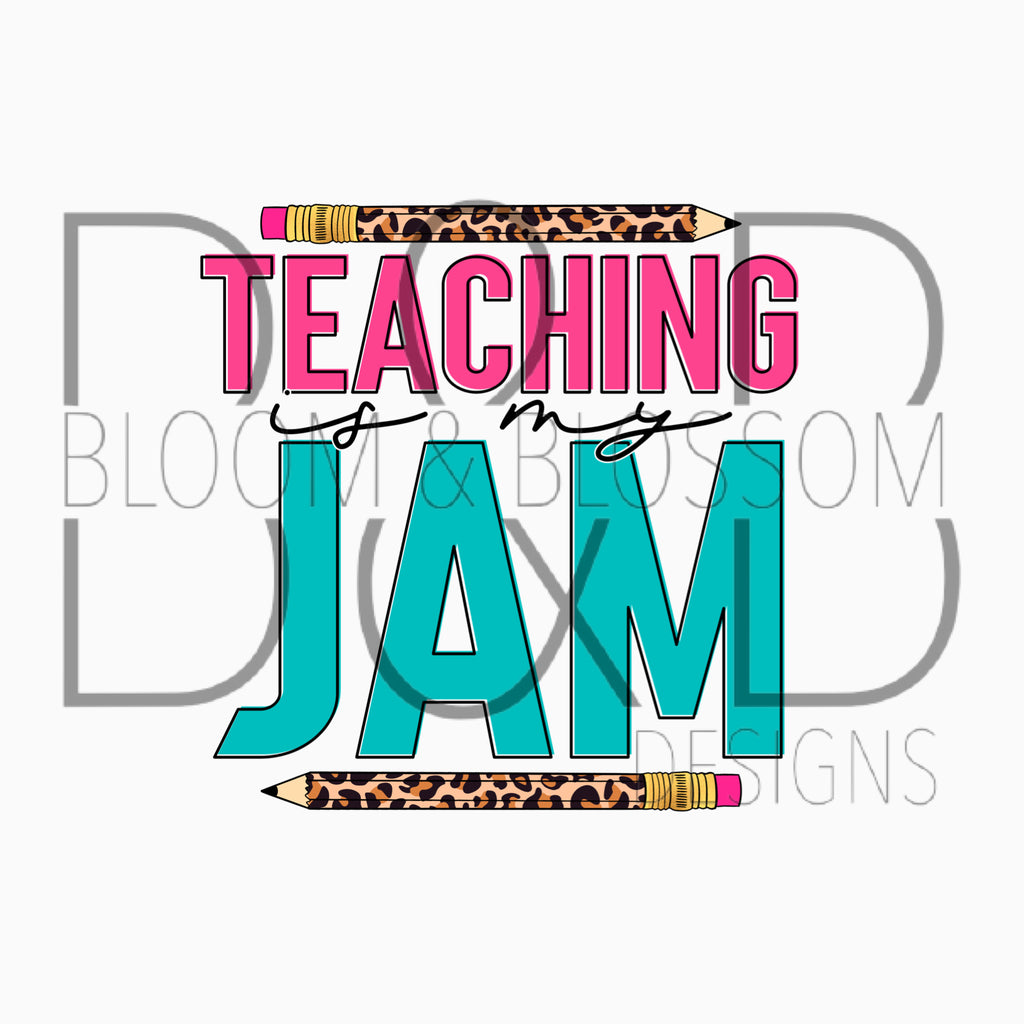 Teaching Is My Jam Sublimation Print