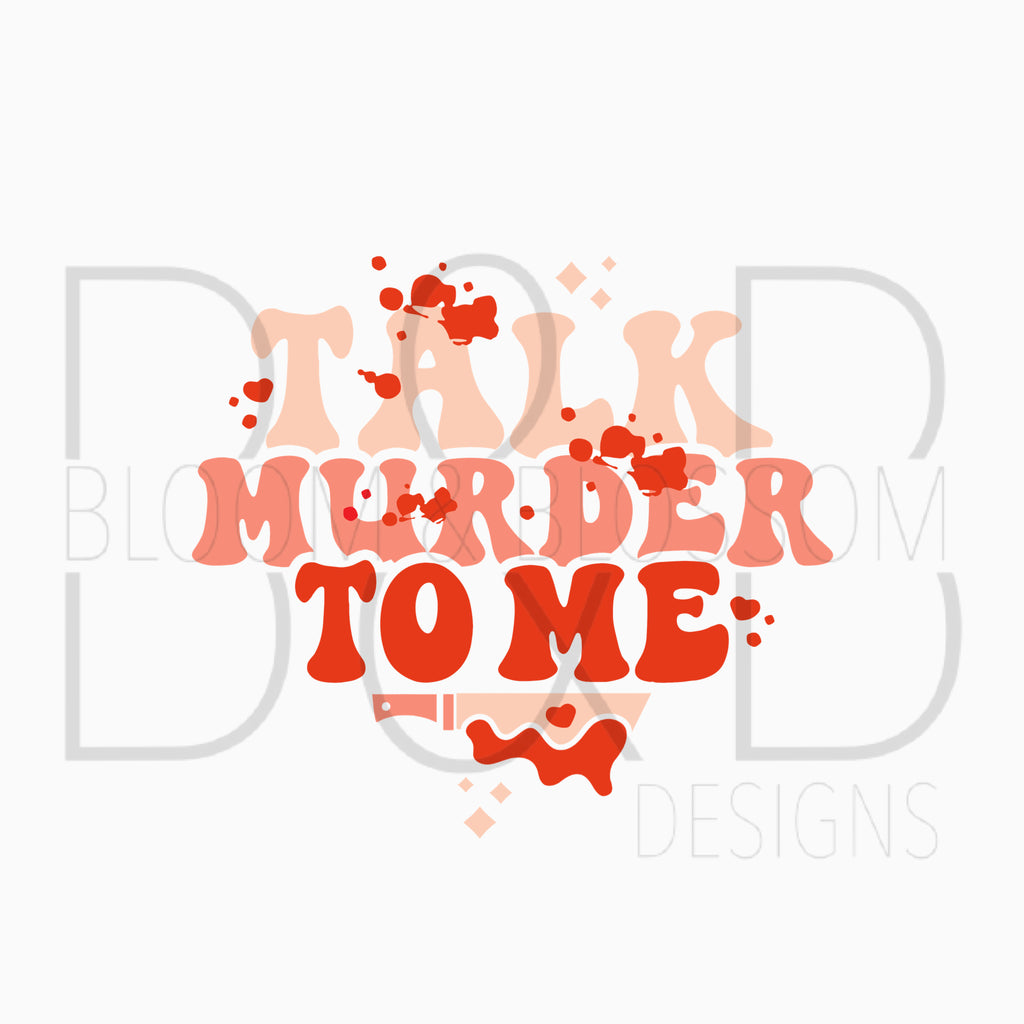 Talk Murder To Me Sublimation Print
