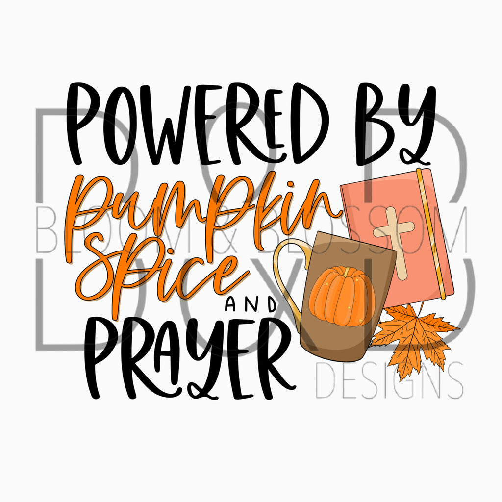 Powered By Pumpkin Spice And Prayer Sublimation Print