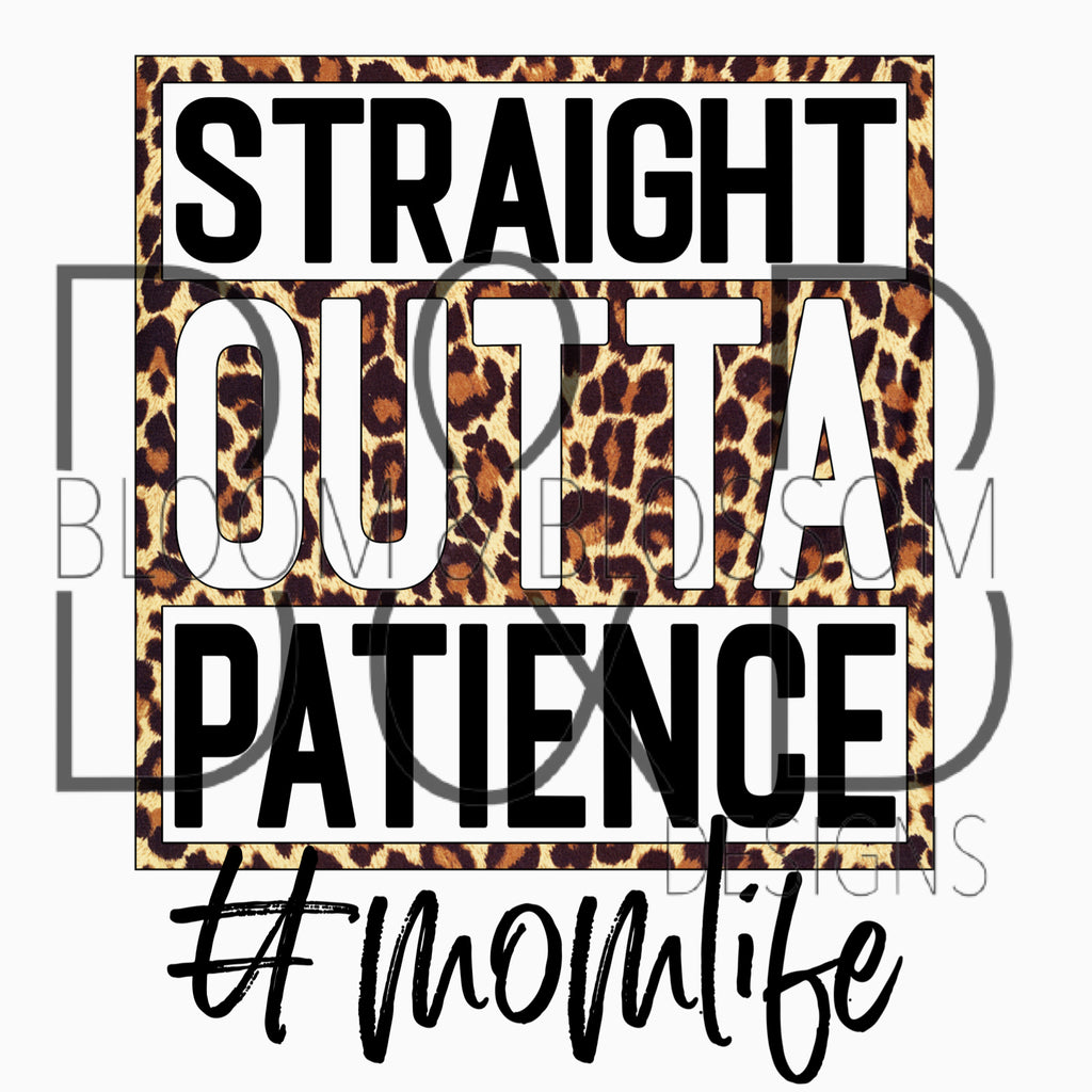 Straight Outta Patience Sublimation Print