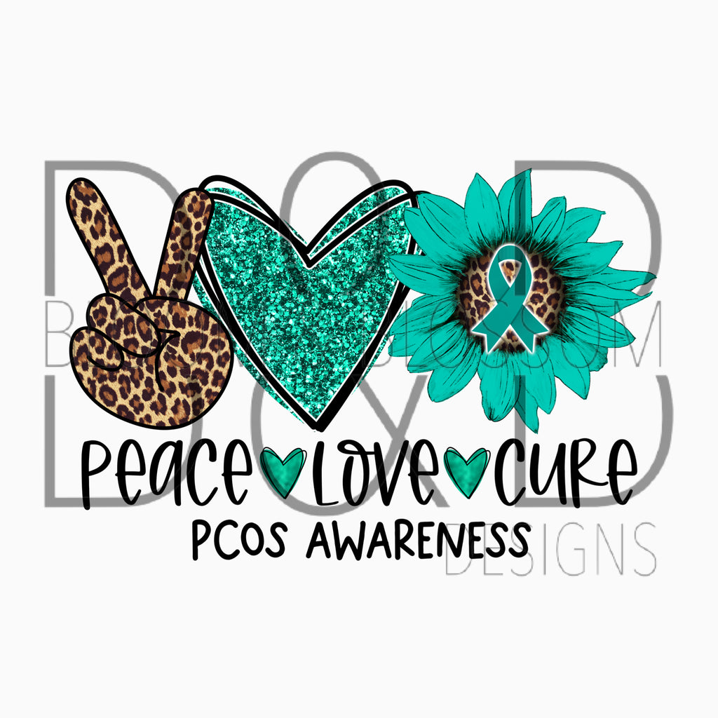 Peace Love Cure PCOS Sunflower Sublimation Print