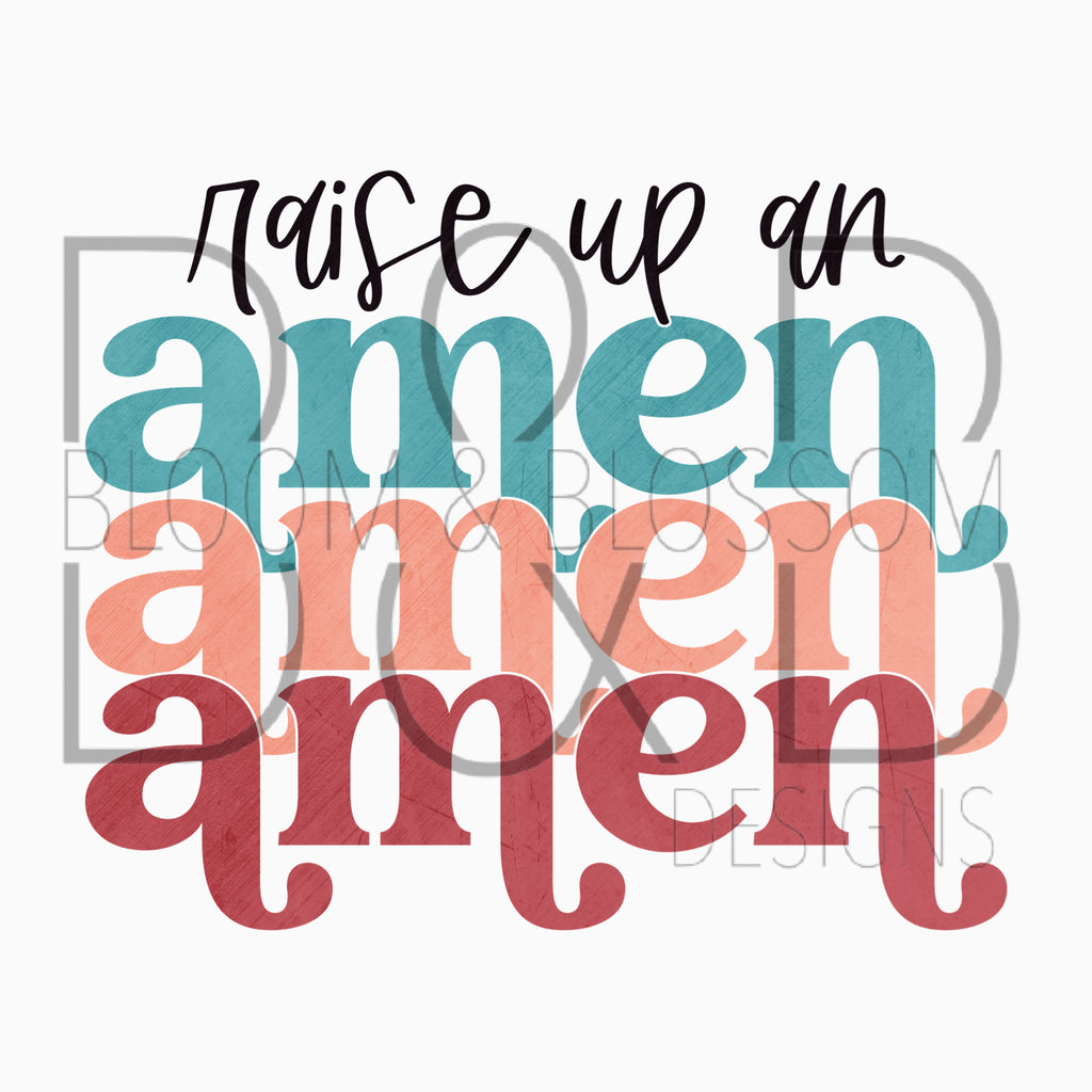 Raise Up An Amen Stacked Sublimation Print