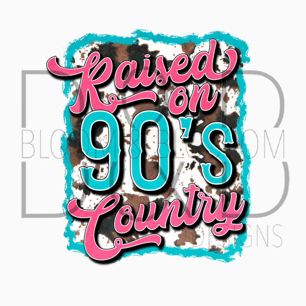 Raised On 90's Country Cow Sublimation Print