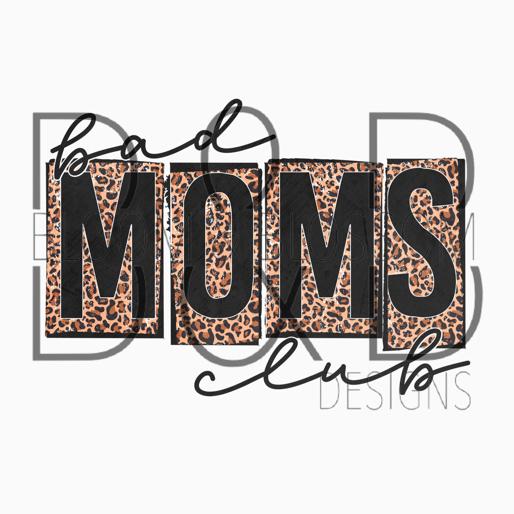 Bad Moms Club Leopard Sublimation Print