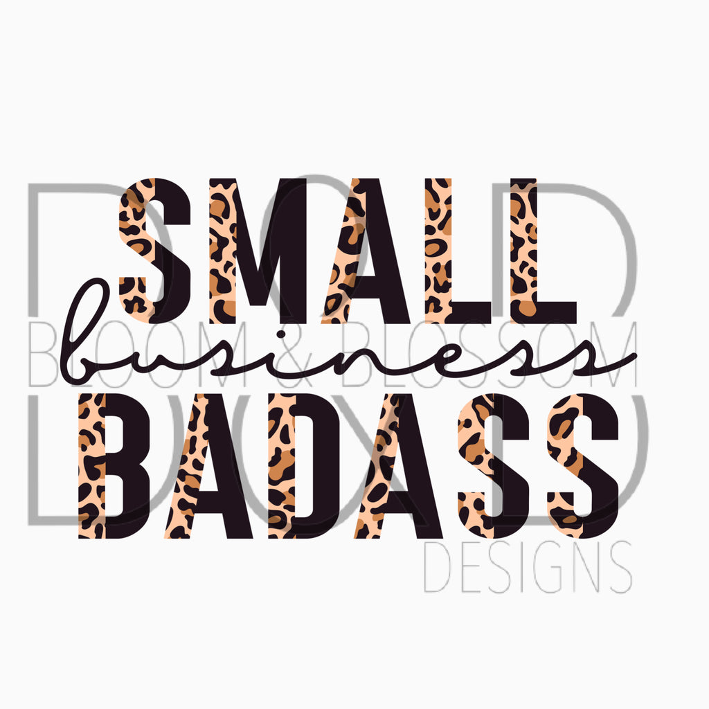 Small Business Bad Ass Black & Leopard Sublimation Print