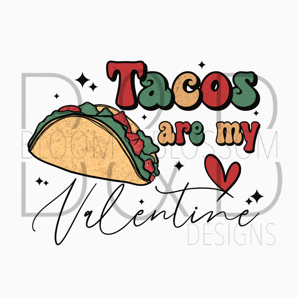 Tacos Are My Valentine Sublimation Print